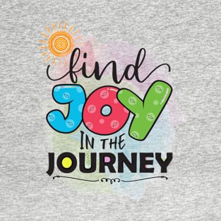 Joy In The Journey T-Shirt